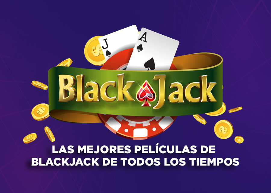 Las Mejores Peliculas De Blackjack De Todos Los Tiempos - partycasino-spain