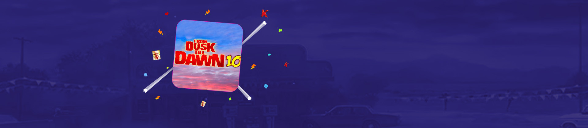 From Dusk to Dawn 10 - partycasino-spain