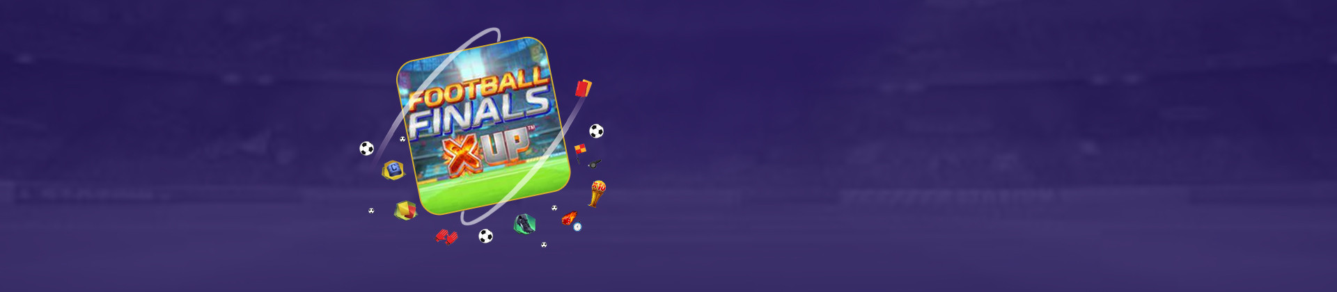 Football Finals X UP - partycasino-spain