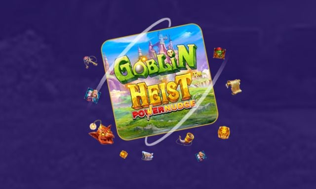 Goblin Heist PowerNudge - partycasino-spain